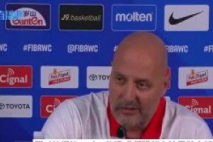 乔尔杰维奇23年世界杯曾表示：中国男篮球员不会正确思考，在场上你不能只会打球